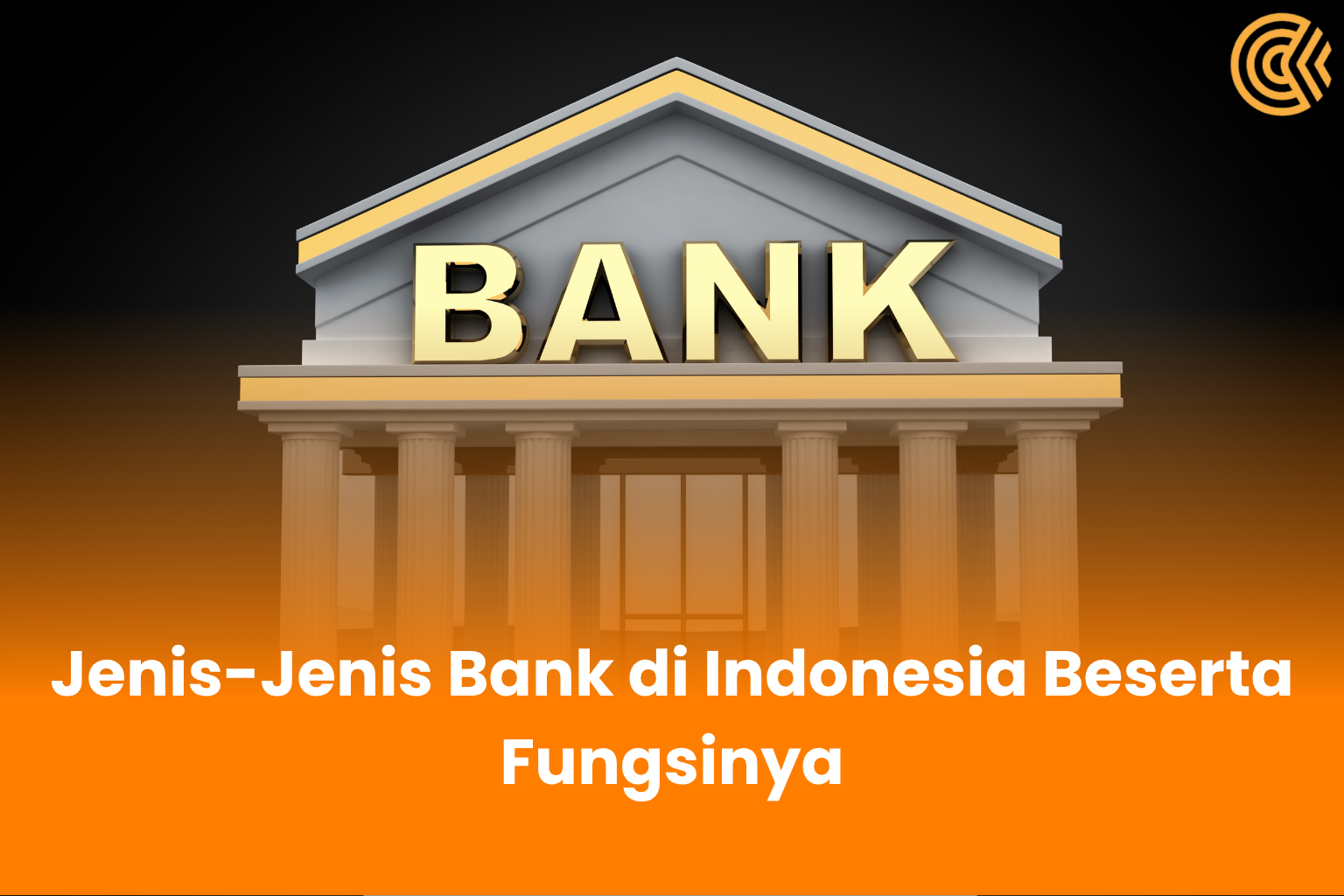 Jenis-Jenis Bank di Indonesia dan Fungsinya yang Perlu Diketahui